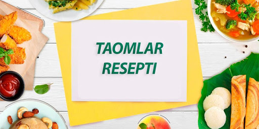 Taomlar retsepti o'zbek tilida